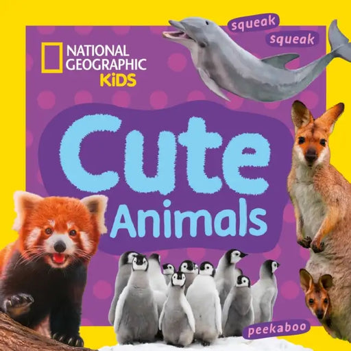 Cute Animals: A Fun First Board Book for Toddlers to Learn About Animals by National Geographic Kids