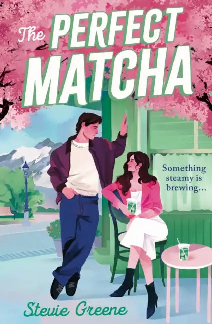 The Perfect Matcha by Stevie Greene