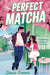 The Perfect Matcha by Stevie Greene