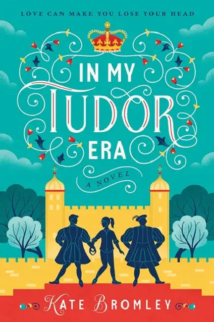 In My Tudor Era by Kate Bromley
