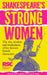 Shakespeare's Strong Women: The Wit, Wisdom and Wickedness of His Fiercest Female Characters by Royal Shakespeare Company