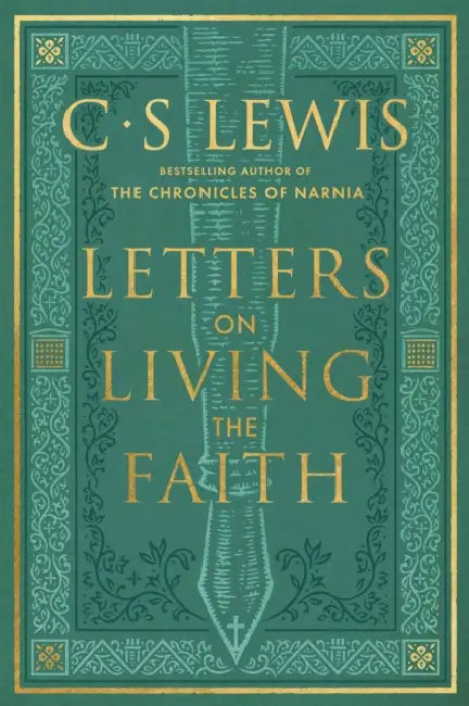 Letters on Living the Faith by C. S. Lewis