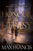 Honour & Heresy by Max Francis