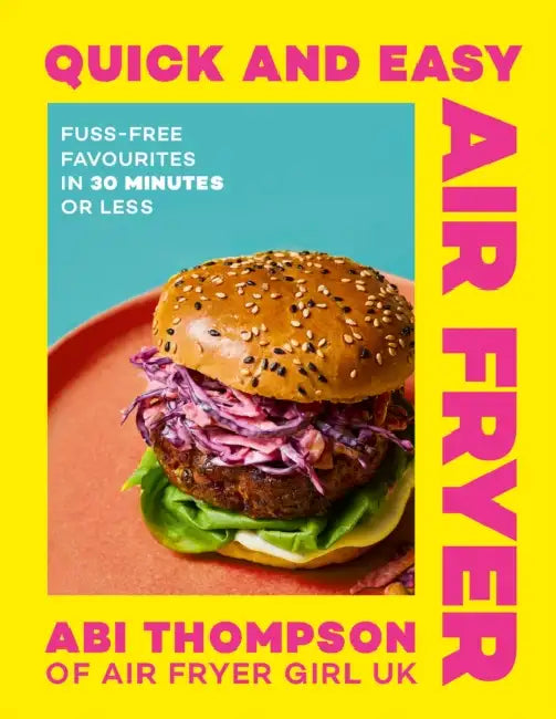Quick and Easy Air Fryer by Abi Thompson