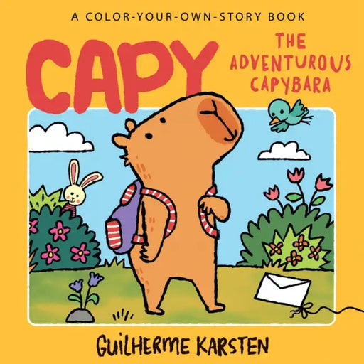 Capy - The Adventurous Capybara: A Color-Your-Own-Story Book by Guilherme Karsten