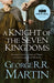 A Knight of the Seven Kingdoms by George R.R. Martin