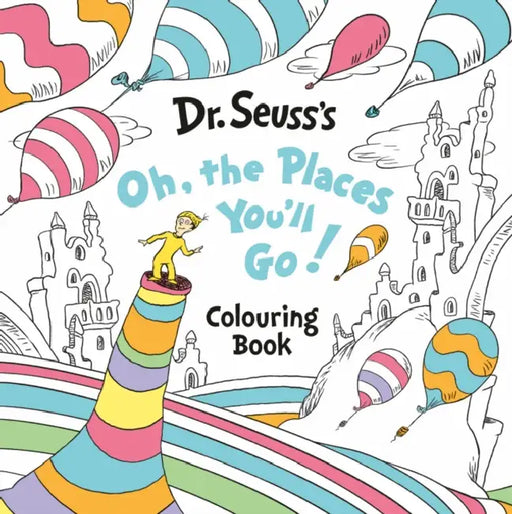 Oh, The Places You’ll Go! Colouring Book by Dr. Seuss
