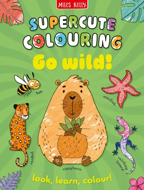 Go Wild!: Colour and Learn by Miles Kelly