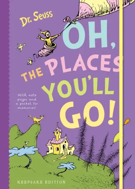 Oh, the Places You'll Go! by Dr. Seuss