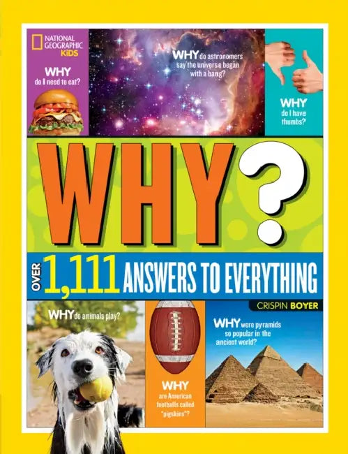 Why? Over 1,111 Answers to Everything: Over 1,111 Answers to Everything by Crispin Boyer