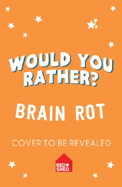 Would You Rather? Brain Rot by Asha Swami, Sophie Foster