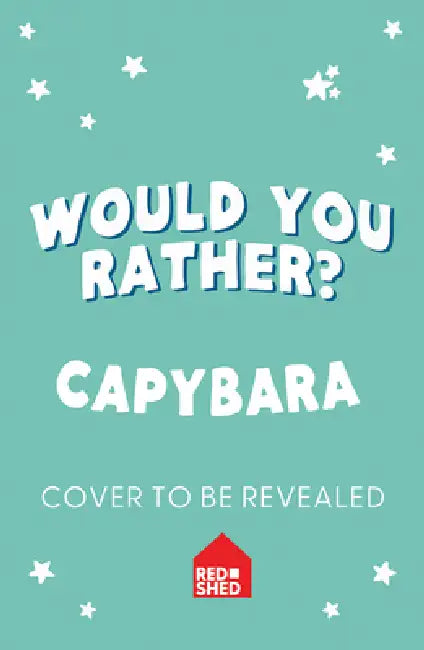 Would You Rather? Capybara by Asha Swami, Ellie O'Shea