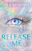 Shatter Me: The New Republic-Release Me by Tahereh Mafi