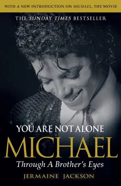 You Are Not Alone: Michael, Through a Brother’s Eyes by Jermaine Jackson