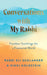 Conversations with My Rabbi: Timeless Teachings for a Fractured World by Nikki Goldstein