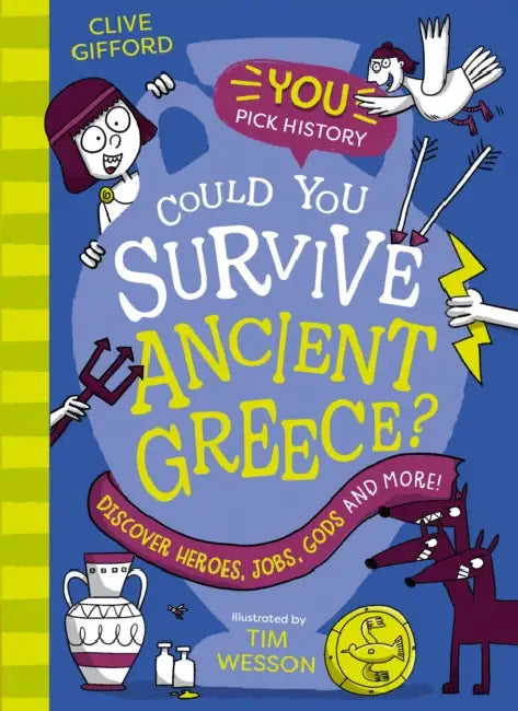 Could You Survive Ancient Greece? by Clive Gifford