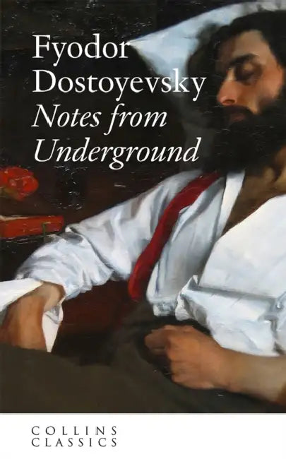 Notes from Underground by Fyodor Dostoyevsky