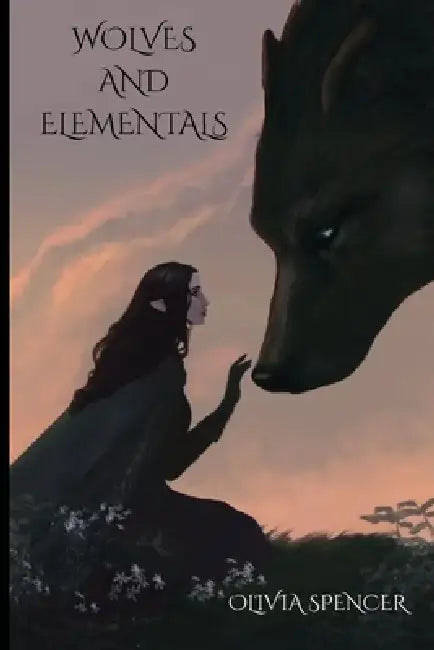 Wolves and Elementals by Olivia Spencer