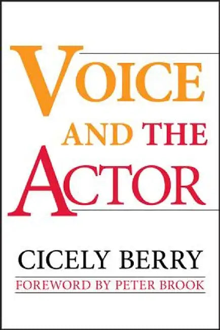 Voice and the Actor by Cicely Berry