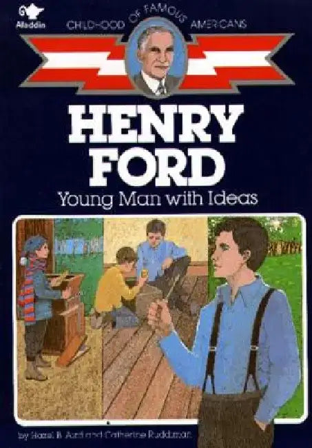 Henry Ford: Young Man with Ideas by Hazel B. Aird