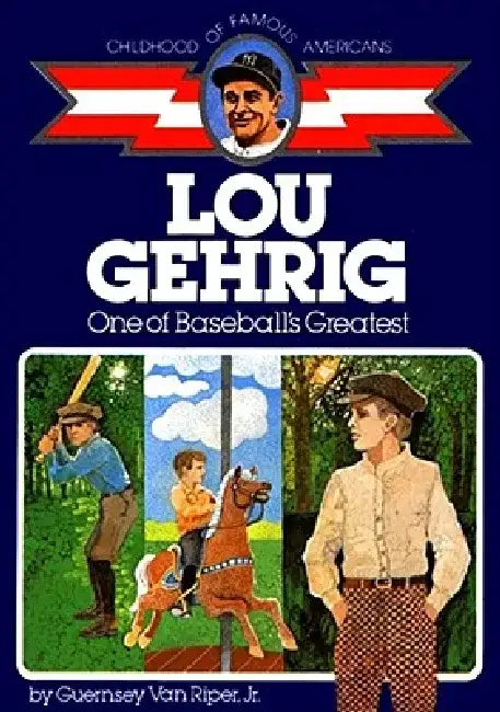 Lou Gehrig: One of Baseball's Greatest by Guernsey Van Riper Jr