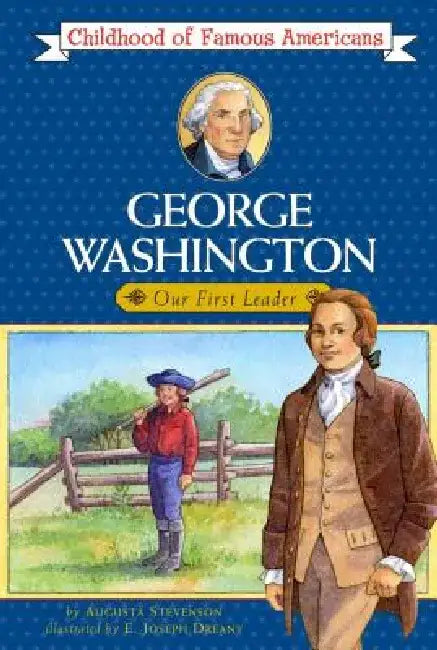 George Washington: Our First Leader by Augusta Stevenson