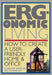 Ergonomic Living: How to Create a User-Friendly Home & Officer by Gordon Inkeles