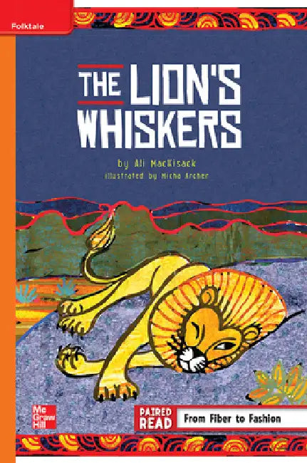 Reading Wonders Leveled Reader the Lion's Whiskers: Approaching Unit 2 Week 4 Grade 5 by McGraw Hill