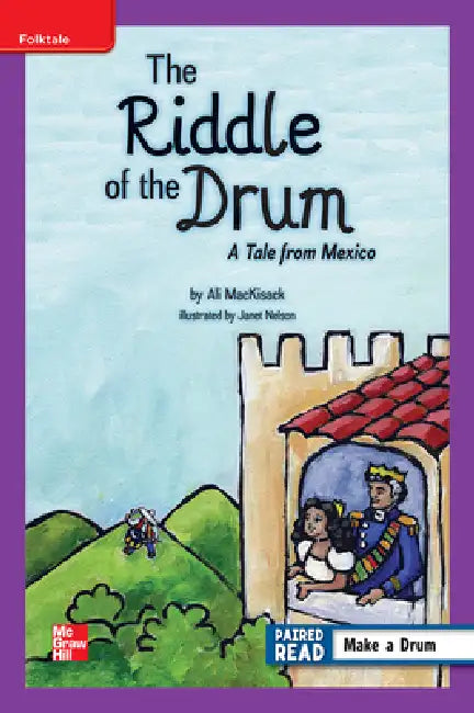 Reading Wonders Leveled Reader the Riddle of the Drum: A Tale from Mexico: Ell Unit 2 Week 4 Grade 5 by McGraw Hill