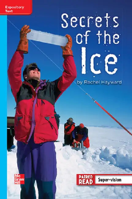 Reading Wonders Leveled Reader Secrets of the Ice: On-Level Unit 5 Week 4 Grade 4 by McGraw Hill