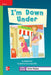 Reading Wonders Leveled Reader I'm Down Under: Beyond Unit 1 Week 2 Grade 2 by McGraw Hill