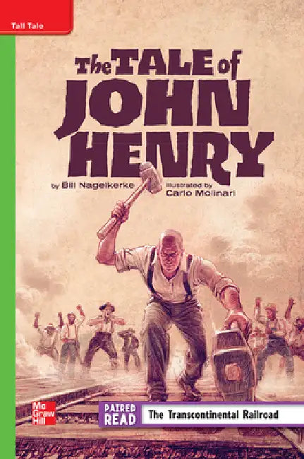 Reading Wonders Leveled Reader the Tale of John Henry: Beyond Unit 5 Week 2 Grade 4 by McGraw Hill