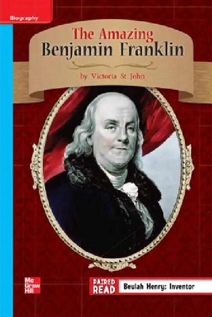 Reading Wonders Leveled Reader the Amazing Benjamin Franklin: On-Level Unit 1 Week 4 Grade 3 by McGraw Hill