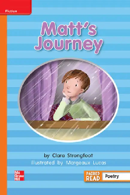 Reading Wonders Leveled Reader Matt's Journey: Approaching Unit 6 Week 5 Grade 2 by McGraw Hill