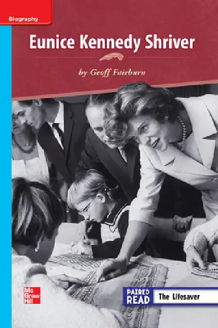 Reading Wonders Leveled Reader Eunice Kennedy Shriver: On-Level Unit 5 Week 4 Grade 3 by McGraw Hill