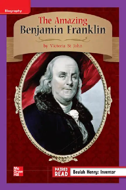 Reading Wonders Leveled Reader the Amazing Benjamin Franklin: Ell Unit 1 Week 4 Grade 3 by McGraw Hill