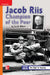 Reading Wonders Leveled Reader Jacob Riis: Champion of the Poor: Approaching Unit 3 Week 3 Grade 4 by McGraw Hill