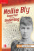 Reading Wonders Leveled Reader Nellie Bly: Reporter for the Underdog Approaching Unit 3 Week 4 Grade 4 by McGraw Hill