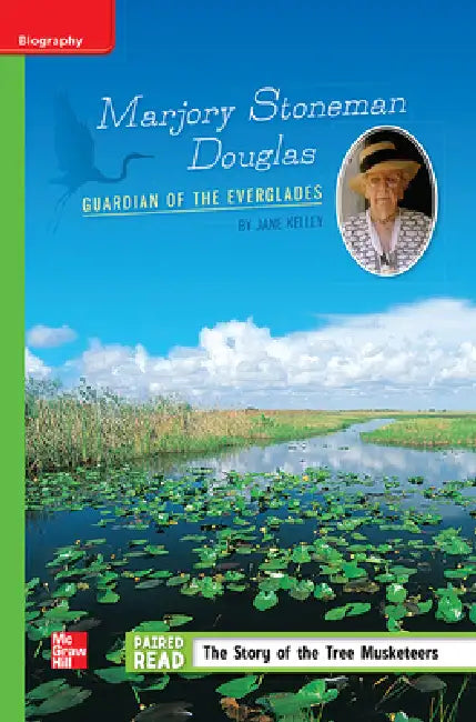 Reading Wonders Leveled Reader Marjory Stoneman Douglas: Guardian of the Everglades: Beyond Unit 6 Week 4 Grade 5 by McGraw Hill