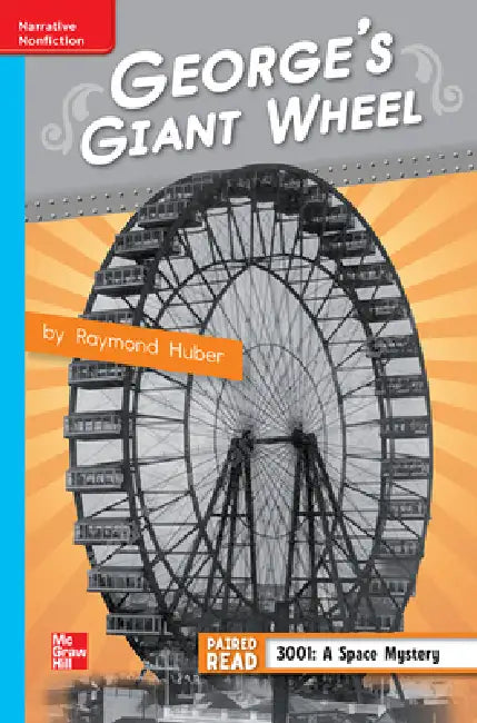 Reading Wonders Leveled Reader George's Giant Wheel: On-Level Unit 1 Week 4 Grade 4 by McGraw Hill