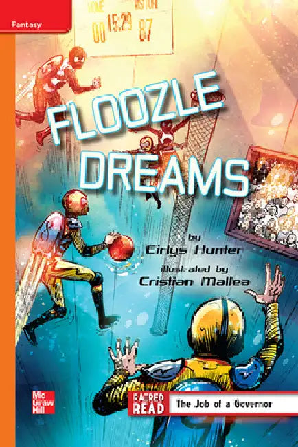 Reading Wonders Leveled Reader Floozle Dreams: Approaching Unit 4 Week 2 Grade 4 by McGraw Hill