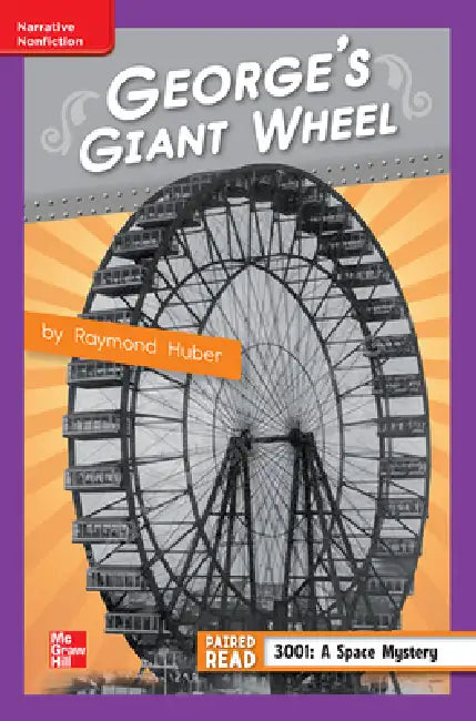 Reading Wonders Leveled Reader George's Giant Wheel: Ell Unit 1 Week 4 Grade 4 by McGraw Hill