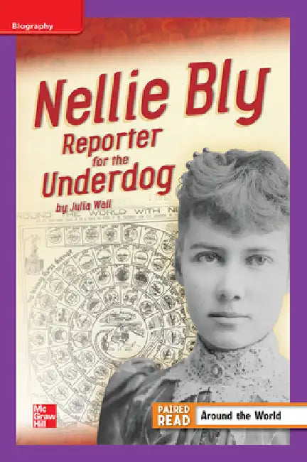 Reading Wonders Leveled Reader Nellie Bly: Reporter for the Underdog: Ell Unit 3 Week 4 Grade 4 by McGraw Hill