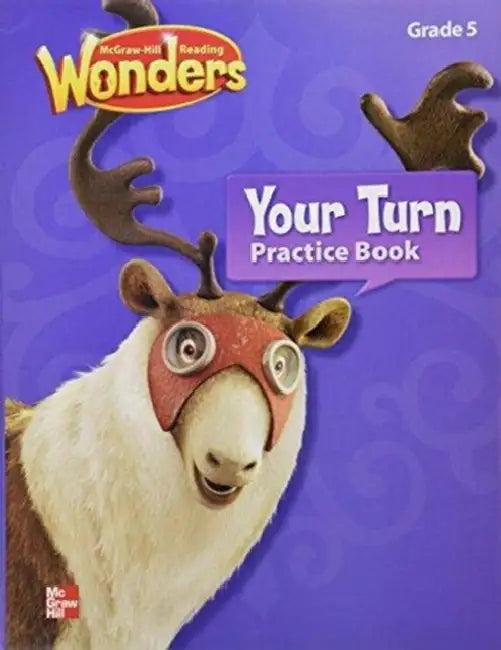 Reading Wonders, Grade 5, Your Turn Practice Book by McGraw Hill