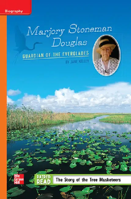 Reading Wonders Leveled Reader Marjory Stoneman Douglas: Guardian of the Everglades: Approaching Unit 6 Week 4 Grade 5 by McGraw Hill