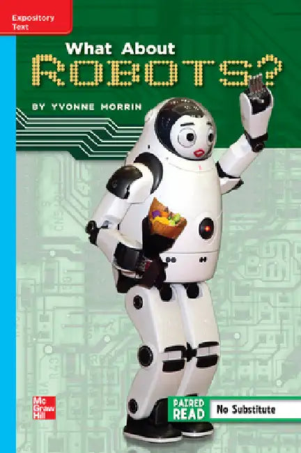 Reading Wonders Leveled Reader What about Robots?: On-Level Unit 1 Week 5 Grade 5 by McGraw Hill