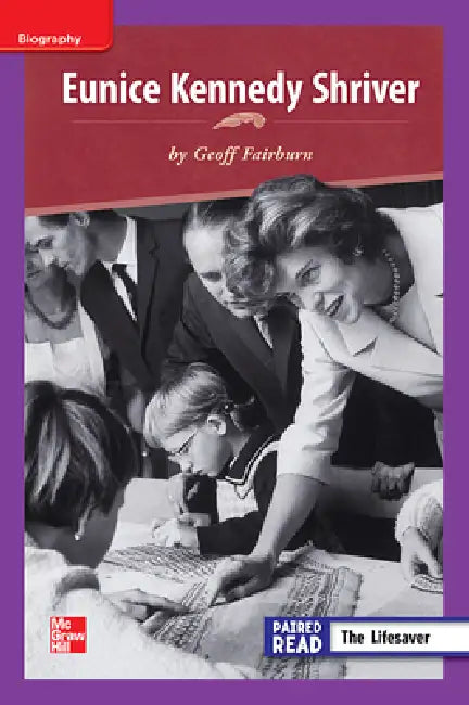 Reading Wonders Leveled Reader Eunice Kennedy Shriver: Ell Unit 5 Week 4 Grade 3 by McGraw Hill