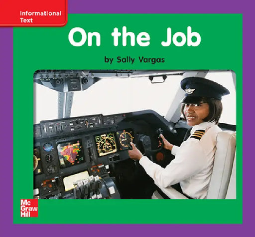 Reading Wonders Leveled Reader on the Job: Ell Unit 4 Week 1 Grade K by McGraw Hill