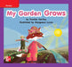 Reading Wonders Leveled Reader My Garden Grows: Ell Unit 5 Week 1 Grade K by McGraw Hill