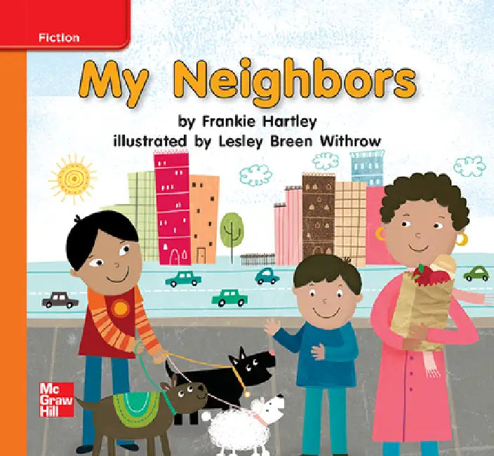 Reading Wonders Leveled Reader My Neighbors: Approaching Unit 4 Week 2 Grade K by McGraw Hill